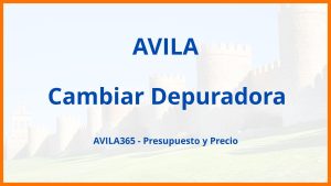 Cambiar Depuradora en Avila