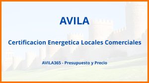 Certificacion Energetica Locales Comerciales en Avila