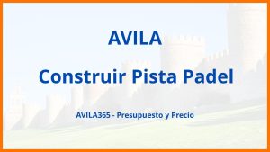 Construir Pista Padel en Avila