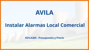 Instalar Alarmas Local Comercial en Avila