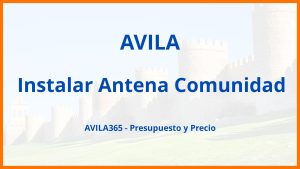 Instalar Antena Comunidad en Avila