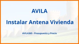 Instalar Antena Vivienda en Avila