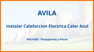 Instalar Calefaccion Electrica Calor Azul en Avila