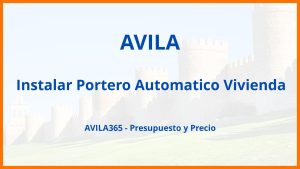 Instalar Portero Automatico Vivienda en Avila