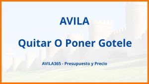 Quitar O Poner Gotele en Avila