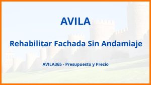 Rehabilitar Fachada Sin Andamiaje en Avila